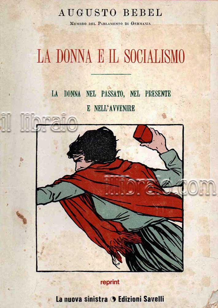 La donna e il socialismo. La donna nel passato, nel …