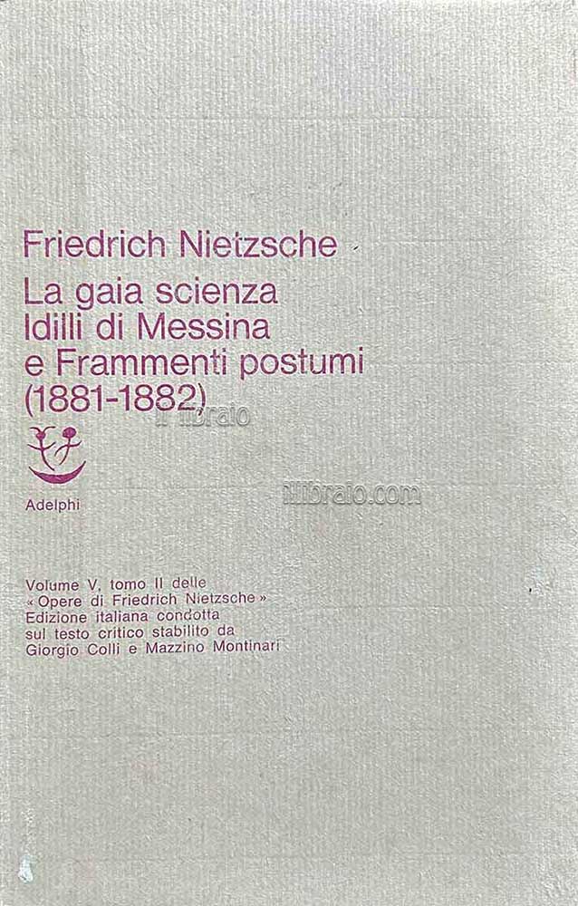La Gaia scienza. Idilli di Messina e Frammenti postumi (1881 …