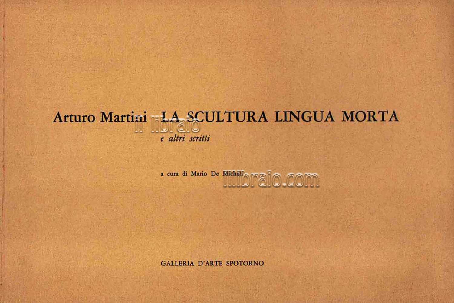 La scultura lingua morta e altri scritti