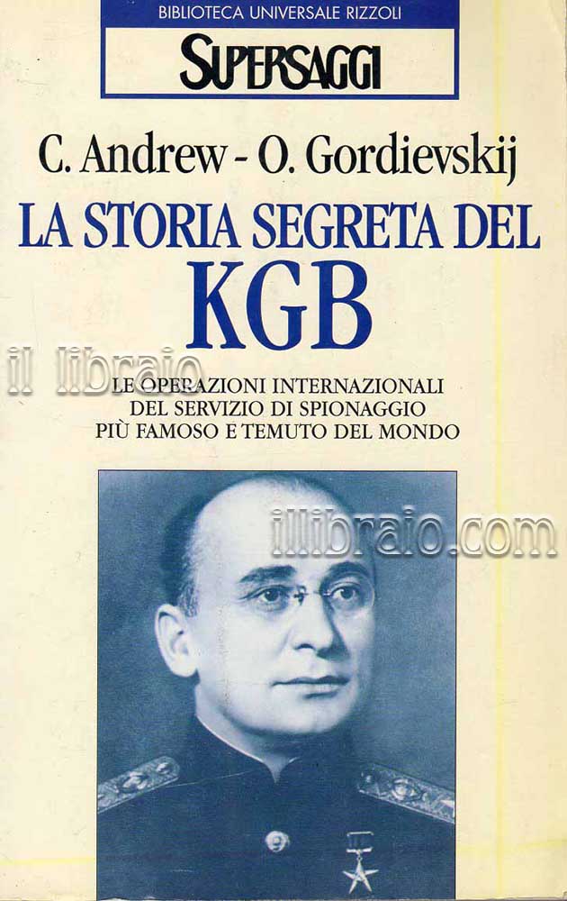 La storia segreta del KGB. Le operazioni internazionali del servizio …