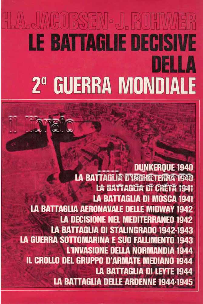 Le battaglie decisive della 2^ guerra mondiale