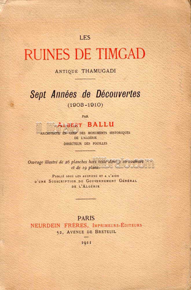 Les ruines de Timgad antique Thamugadi. Sept années de découvertes …