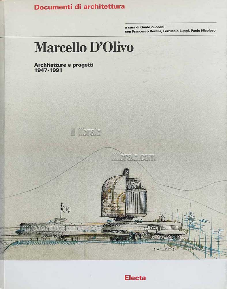 Marcello D'Olivo. Architetture e progetti 1947 - 1991