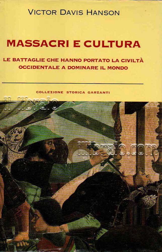Massacri e cultura. Le battaglie che hanno portato la civiltà …