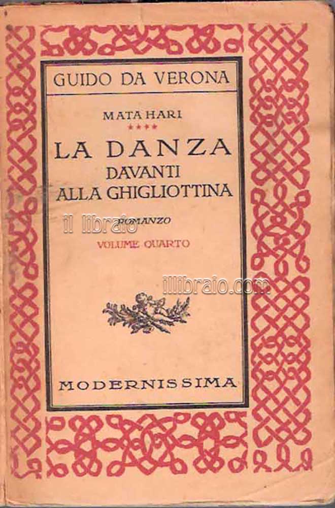 Mata Hari. La danza davanti alla ghigliottina - vol. IV