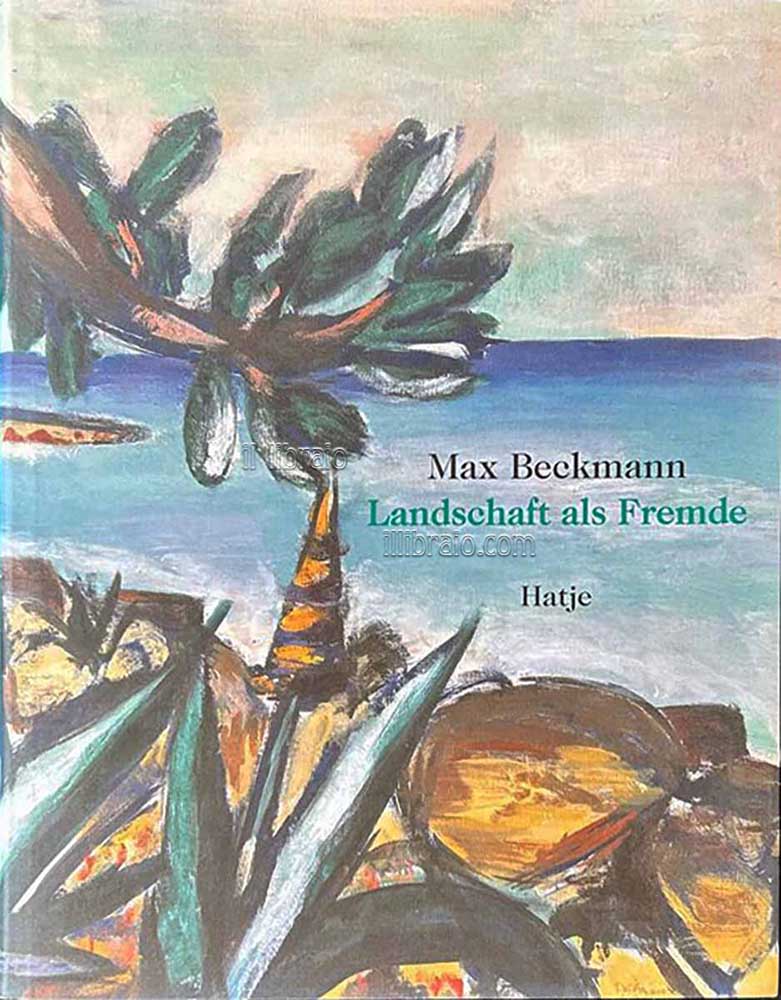 Max Beckmann. Landschaft als Fremde
