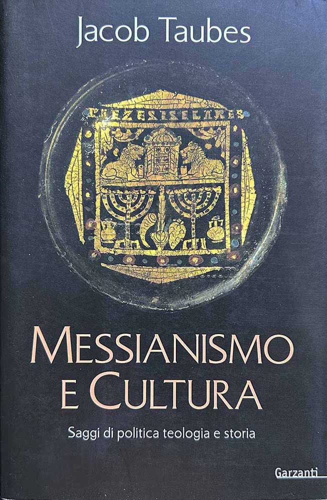 Messianesimo e cultura. Saggi di politica teologia e storia