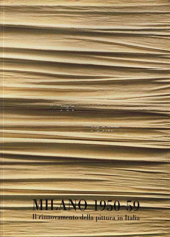 Milano 1950 - 59. Il rinnovamento della pittura in Italia