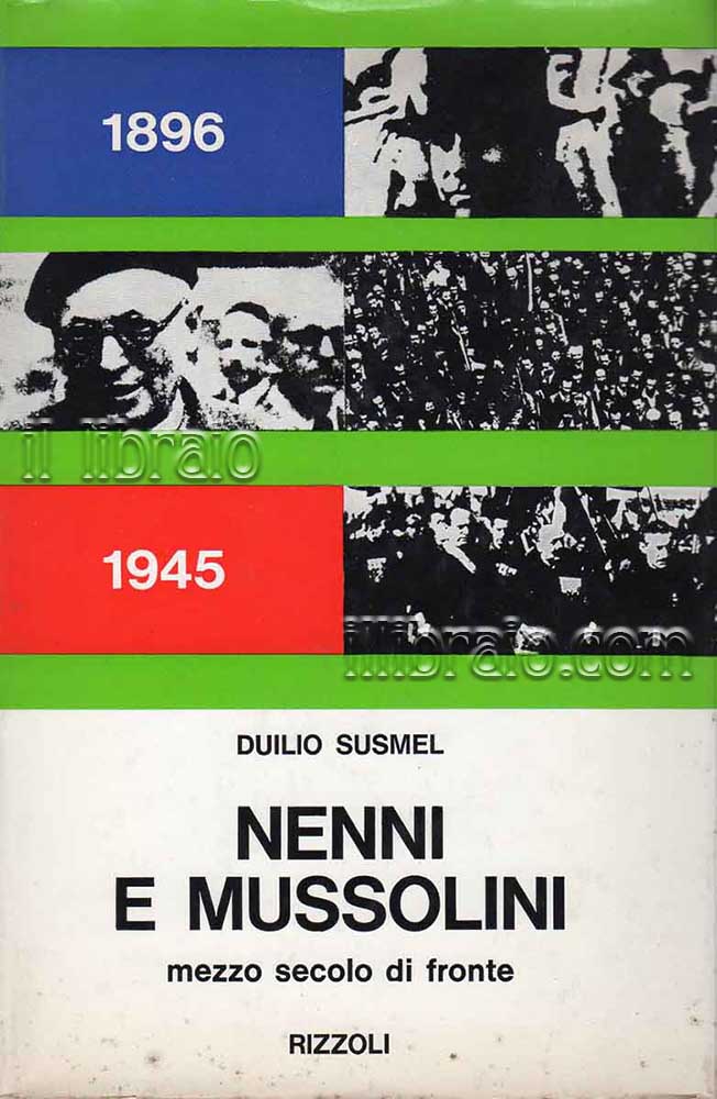 Nenni e Mussolini, mezzo secolo di fronte