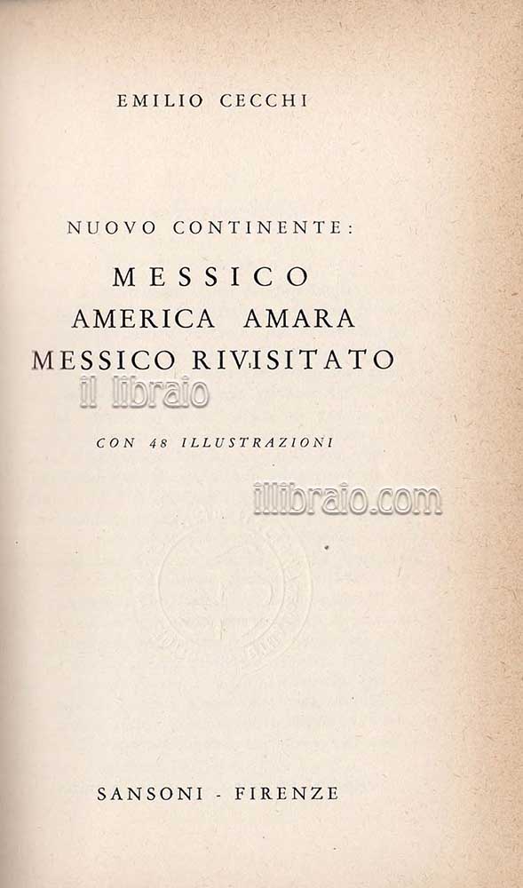 Nuovo continente: Messico. America amara. Messico rivisitato