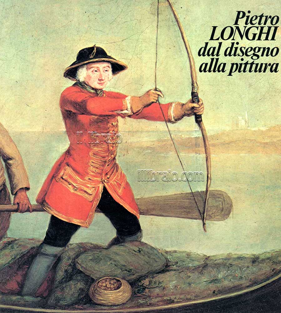 Pietro Longhi dal disegno alla pittura