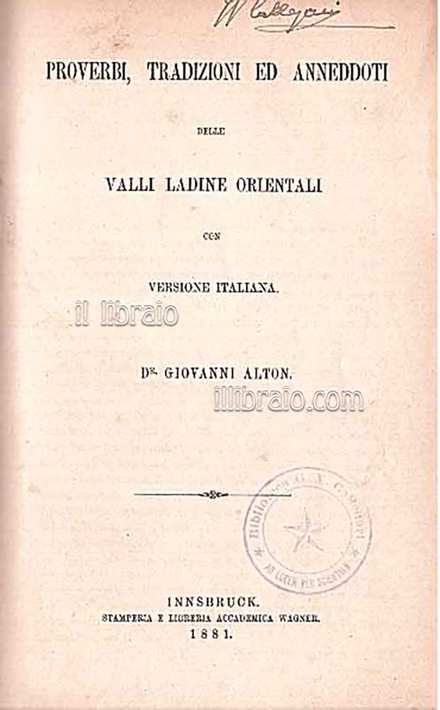 Proverbi, traduzioni ed anneddoti delle valli Ladine orientali con versione …