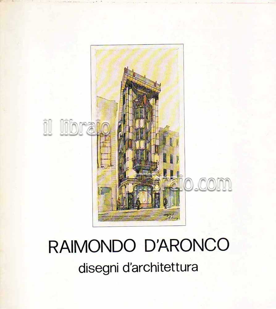 Raimondo D'Aronco (1857 - 1932) disegni d'architettura