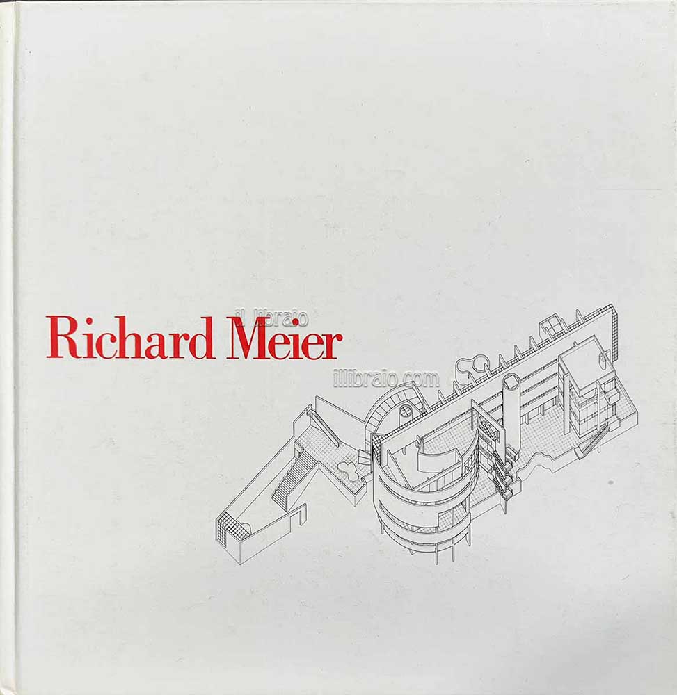 Richard Meier. Architetture / Projects, 1986 - 1990