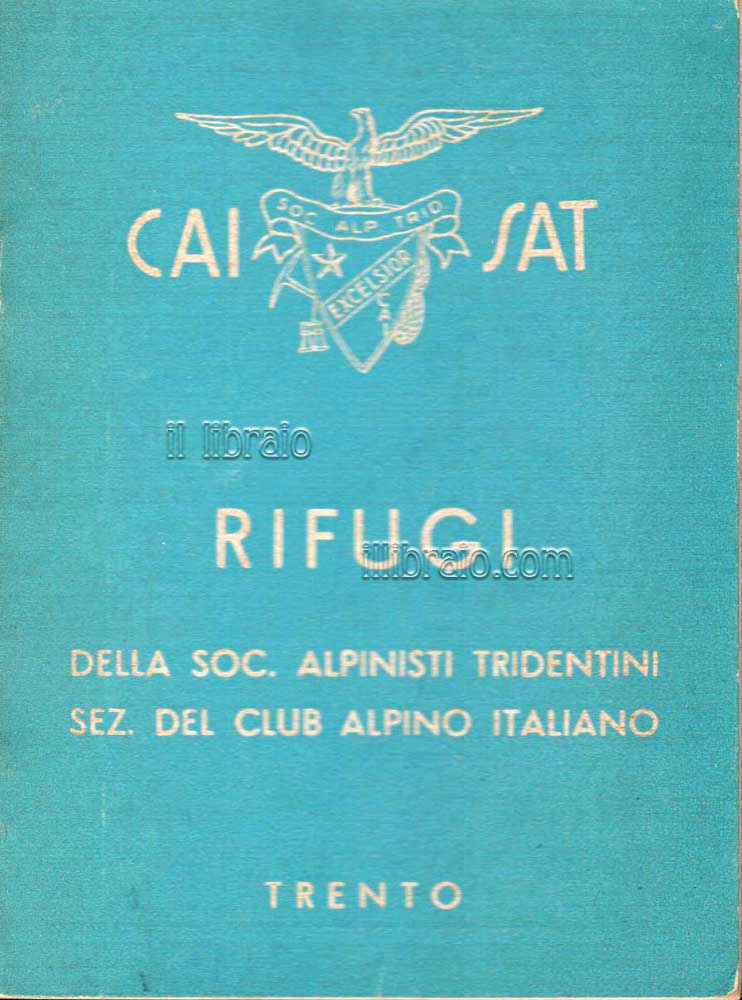 Rifugi della Soc. Alpinisti Tridentini Sez. del Club Alpino