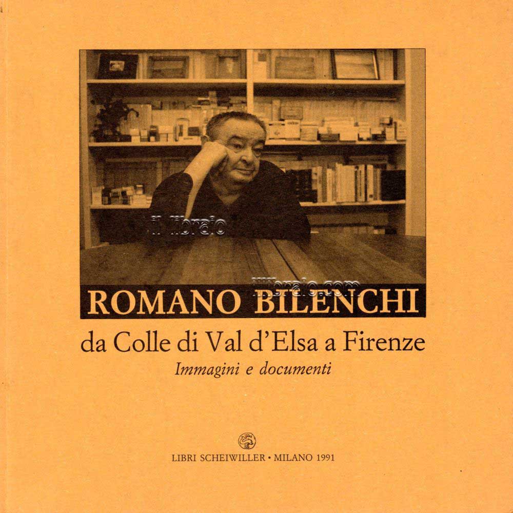Romano Bilenchi da Colle di Val d'Elsa a Firenze. Immagini …