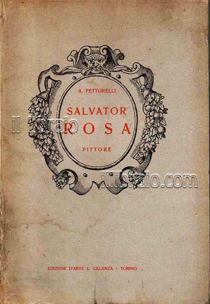 Salvator Rosa. Pittore - incisore - musicista - poeta
