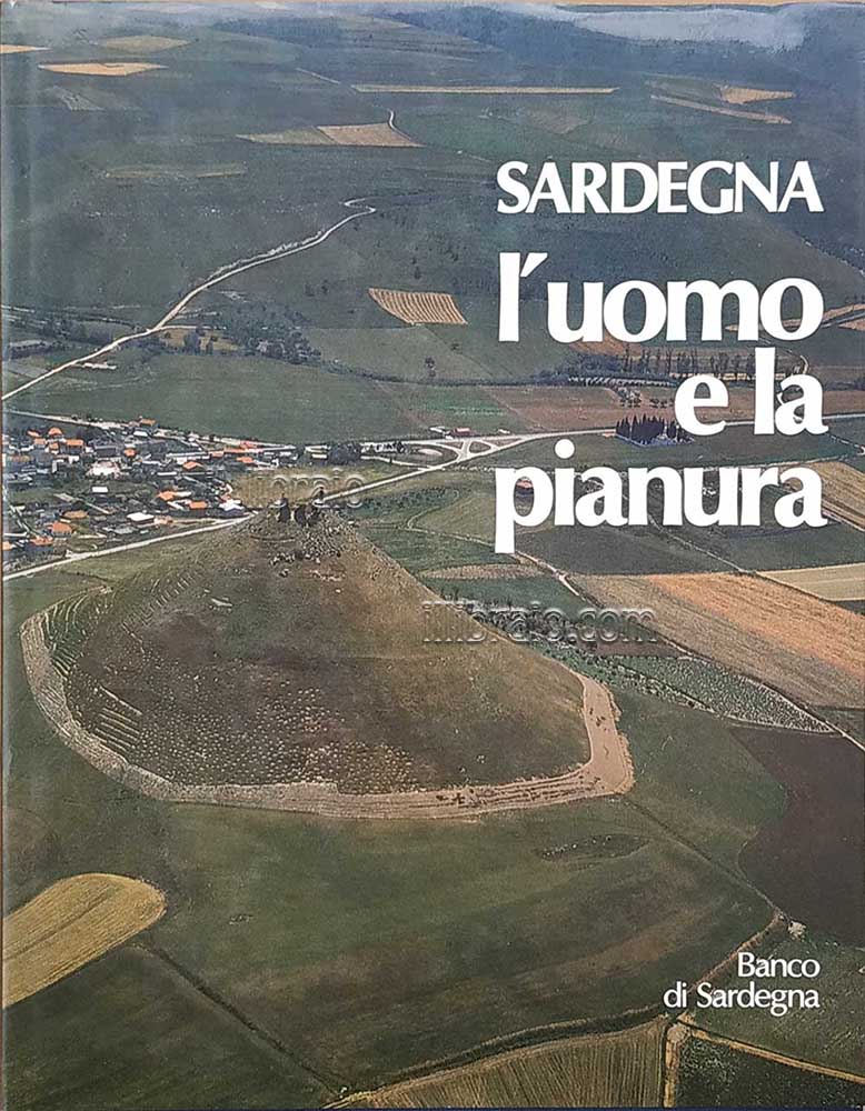 Sardegna l'uomo e la pianura