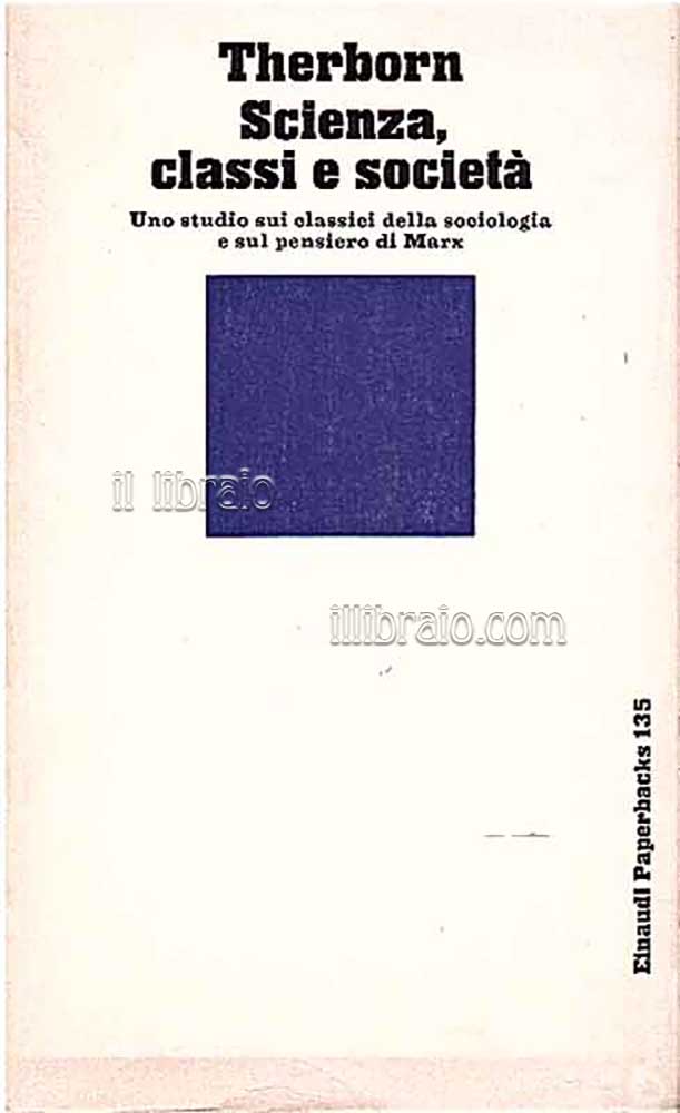 Scienza, classi e società. Uno studio sui classici della sociologia …