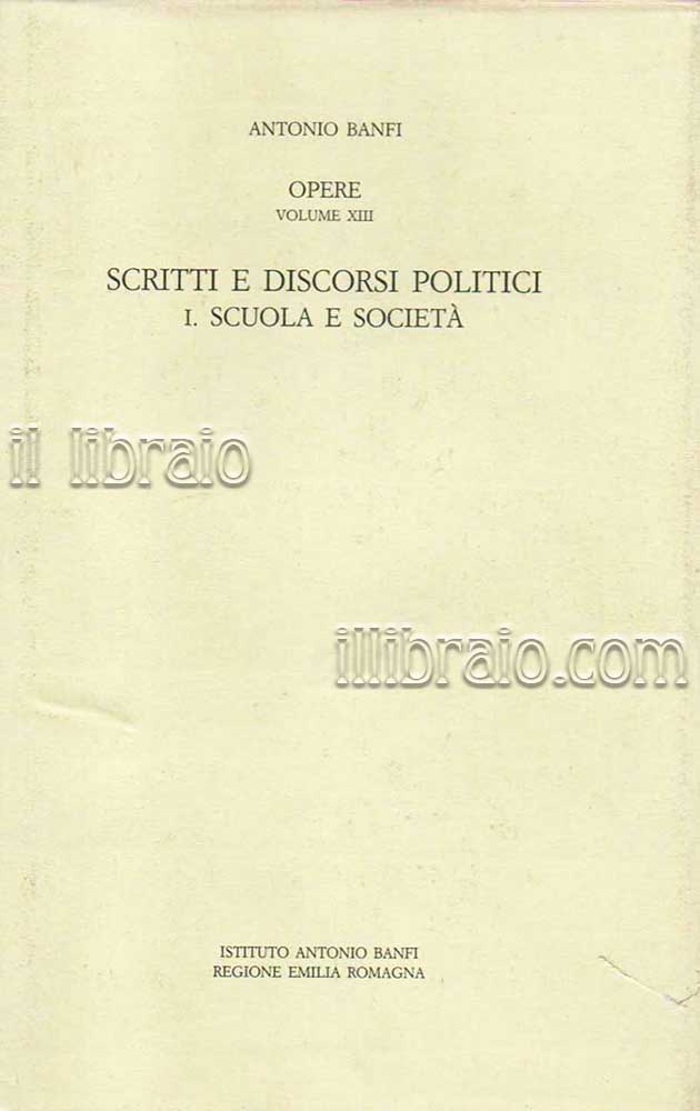 Scritti e discorsi politici. 1: scuola e società