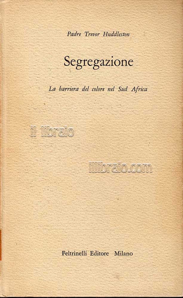 Segregazione. La barriera del colore nel Sud Africa