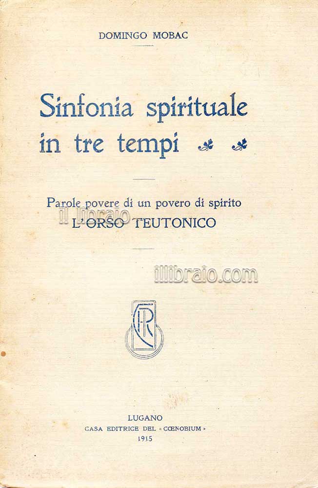 Sinfonia spirituale in tre tempi. Parole povere d'uno spirito - …