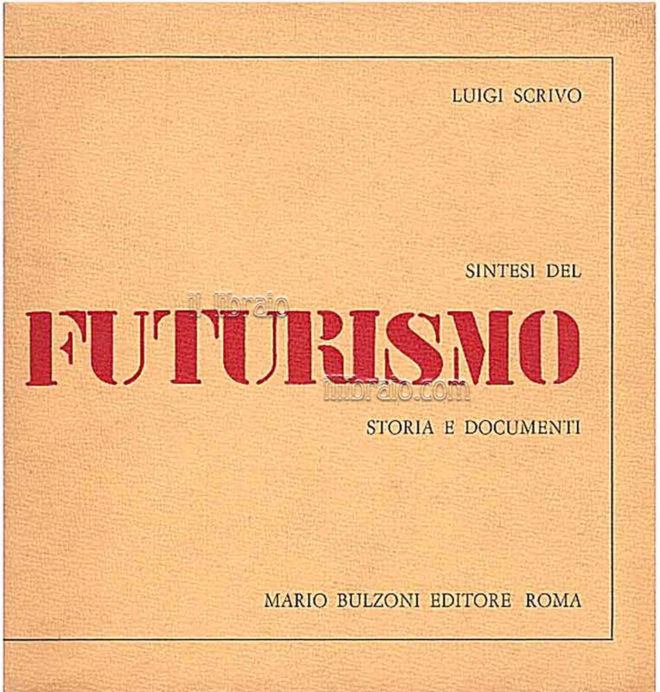 Sintesi del futurismo. Storia e documenti