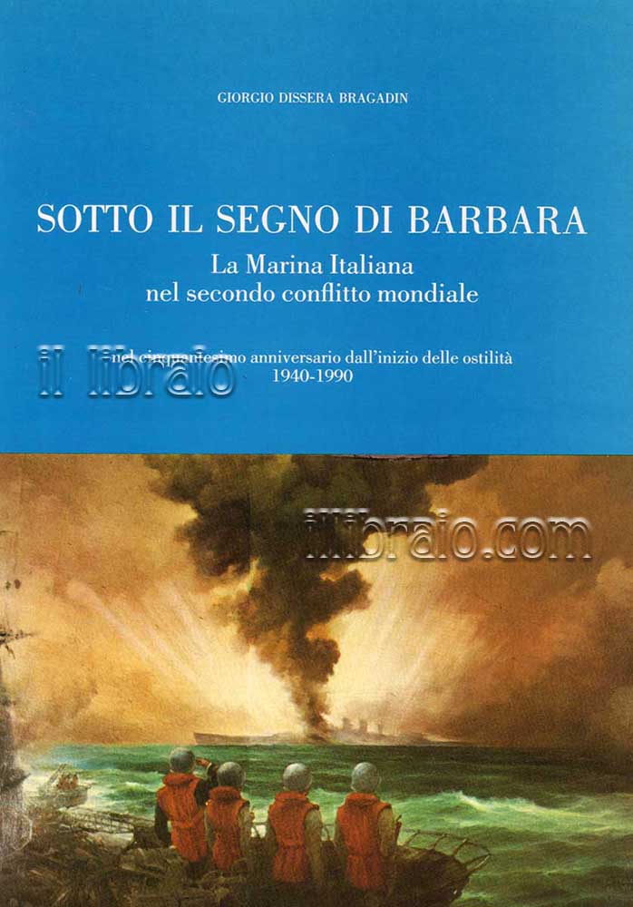 Sotto il segno di Barbara. La marina italiana nel secondo …