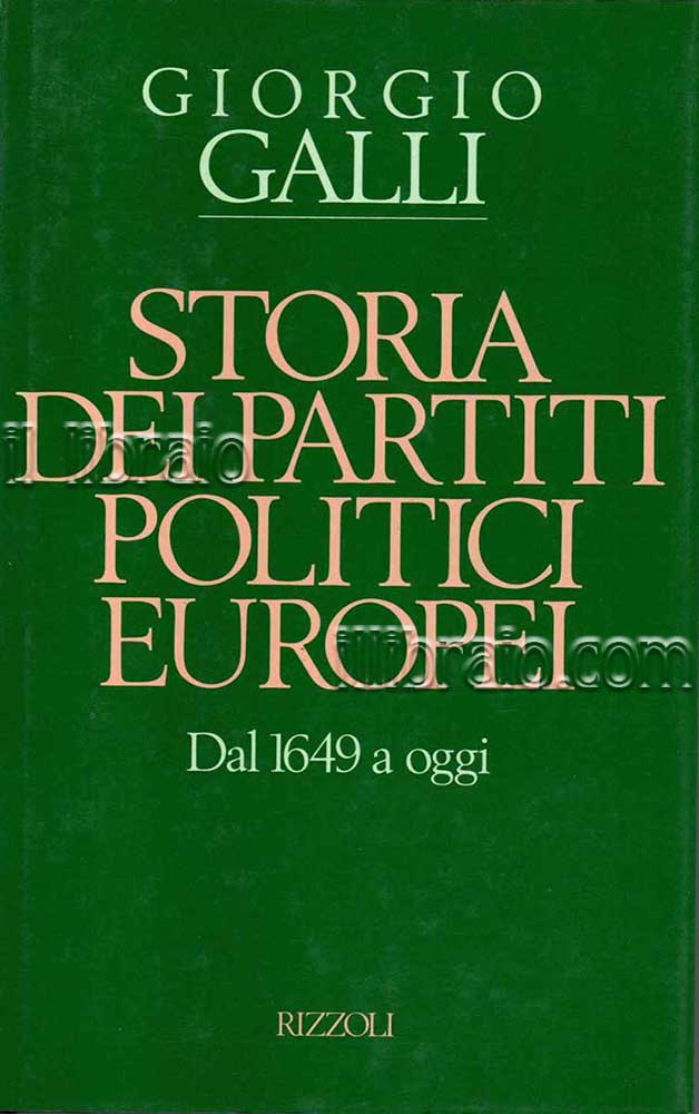 Storia dei partiti politici europei. Dal 1649 a oggi