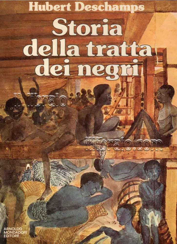 Storia della tratta dei negri: dall'antichità ai nostri giorni