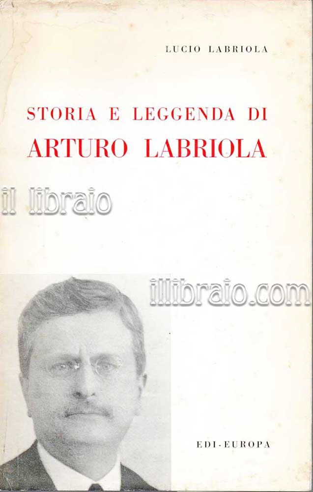 Storia e leggenda di Arturo Labriola