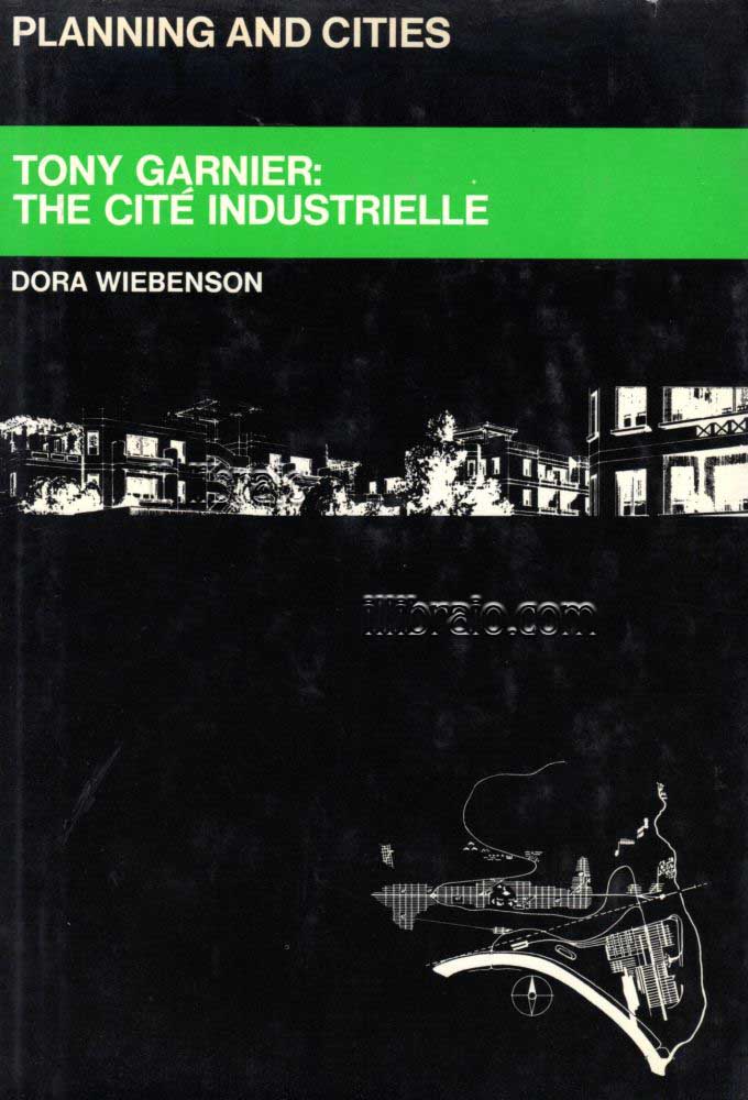 Tony Garnier: the citè industrielle