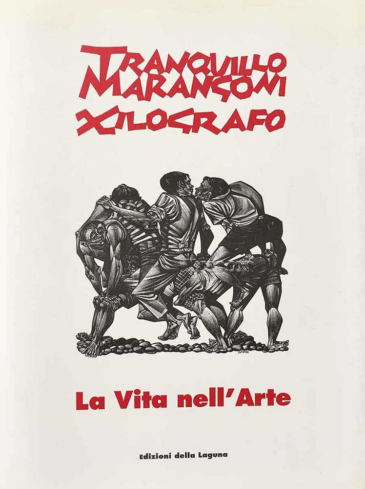 Tranquillo Marangoni xilografo. La vita nell'arte