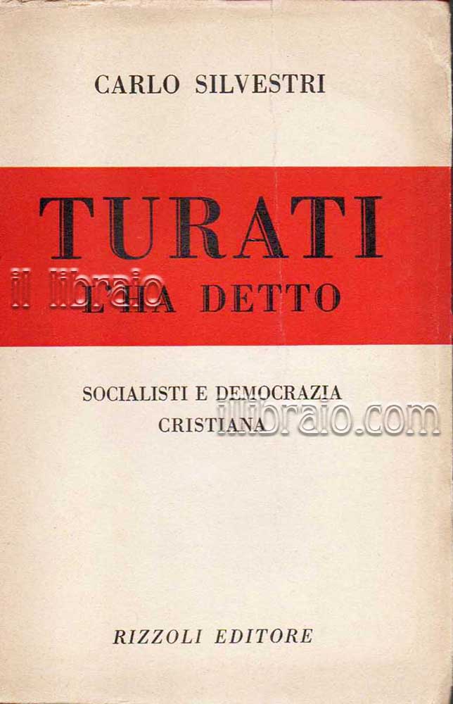 Turati l'ha detto. Socialisti e democrazia cristiana