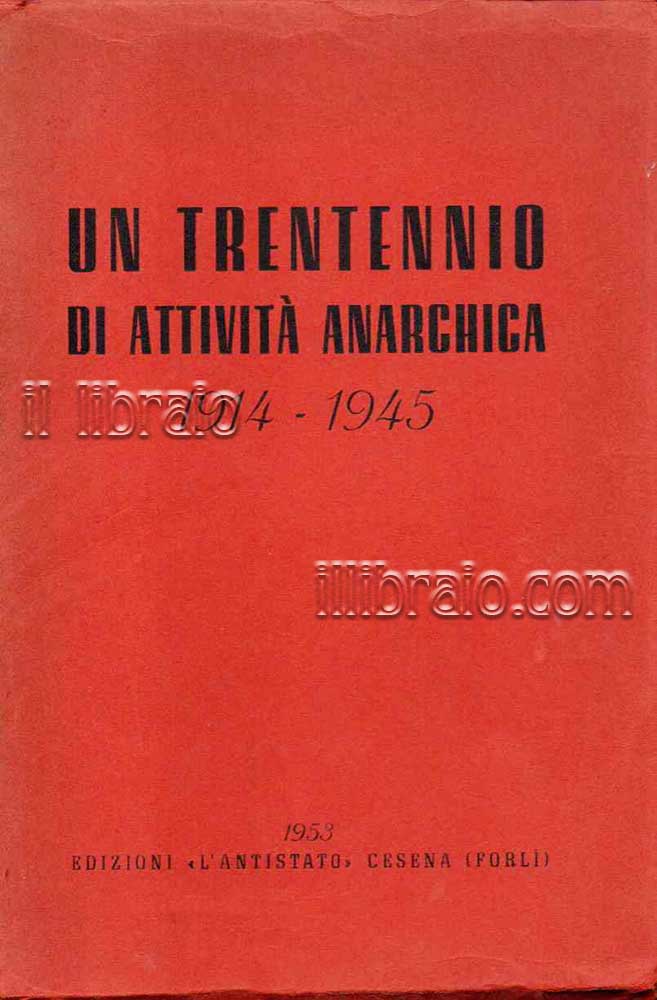 Un trentennio di attività anarchica 1914 - 1945