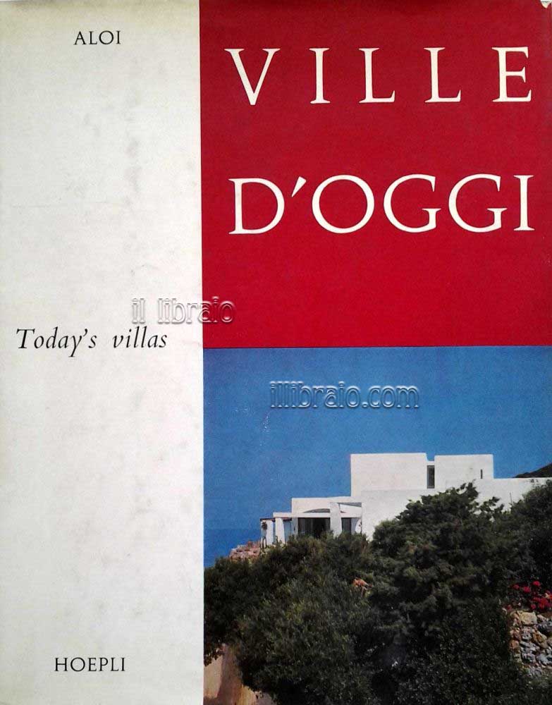 Ville d'oggi - Today's villas