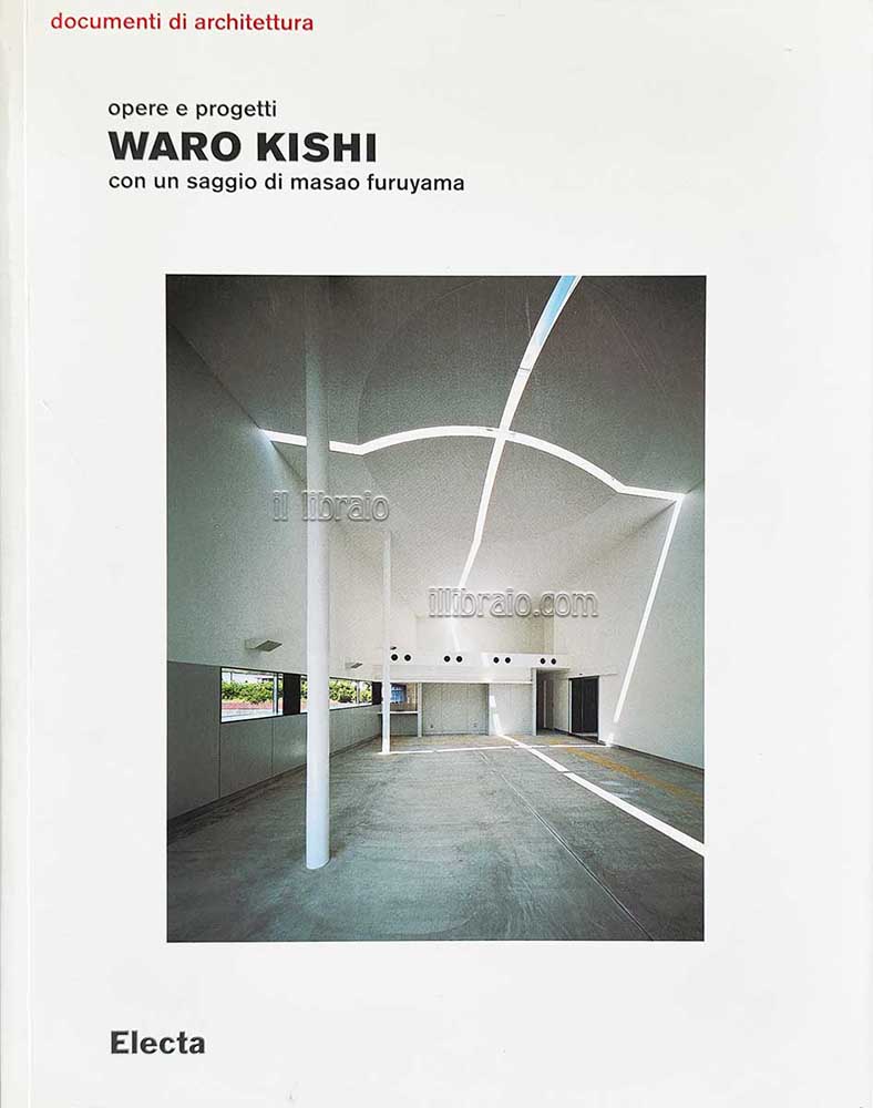 Waro Kishi. Opere e progetti, con un saggio di Masao …