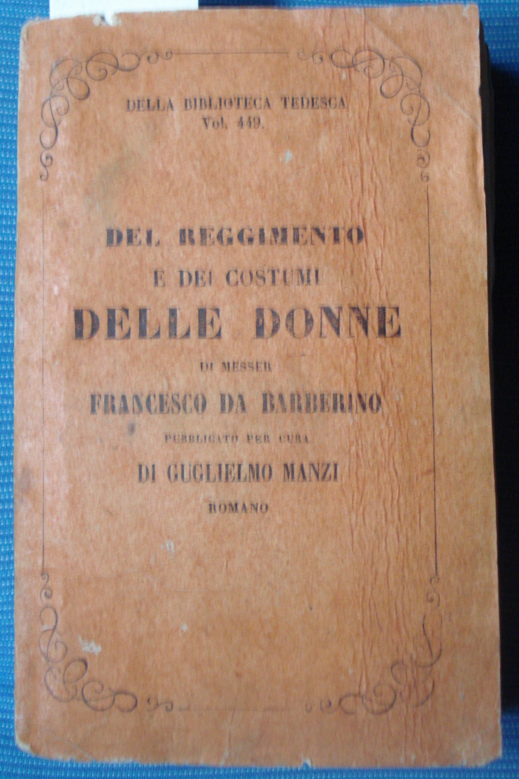 DEL REGGIMENTO E DE' COSTUMI DELLE DONNE, DI MESSER FRANCESCO …