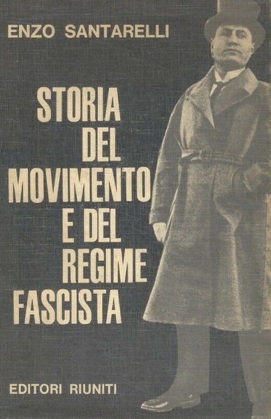 STORIA DEL MOVIMENTO E DEL REGIME FASCISTA (2 Volumi)