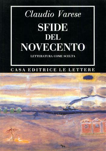 SFIDE DEL NOVECENTO. Letteratura come scelta