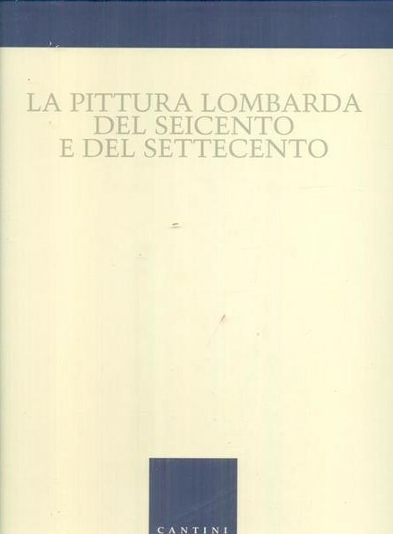 LA PITTURA LOMBARDA DEL SEICENTO E DEL SETTECENTO NELLA PINACOTECA …