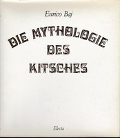 DIE MYTHOLOGIE DES KITSCHES