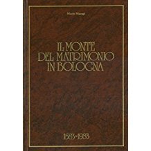 IL MONTE DEL MATRIMONIO IN BOLOGNA 1583-1983