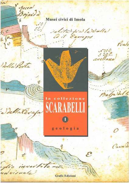 MUSEI CIVICI DI IMOLA. LA COLLEZIONE SCARABELLI. 1. GEOLOGIA