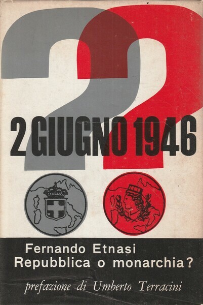 2 GIUGNO 1946. REPUBBLICA O MONARCHIA ?