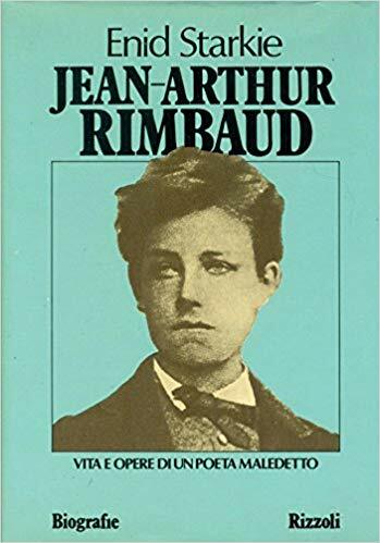JEAN ARTHUR RIMBAUD. Vita e opere di un poeta maledetto