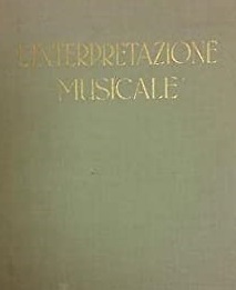 L'INTERPRETAZIONE MUSICALE E GLI INTERPRETI