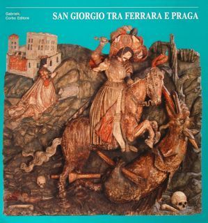 UN SANTO GUERRIERO. SAN GIORGIO TRA FERRARA E PRAGA. Dalle …