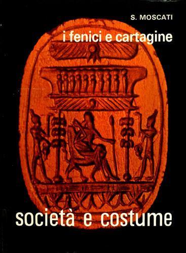 SOCIETA' E COSTUME. Volume 8. I FENICI E CARTAGINE