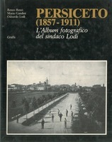 PERSICETO (1857-1911). L'album fotografico del sindaco Lodi
